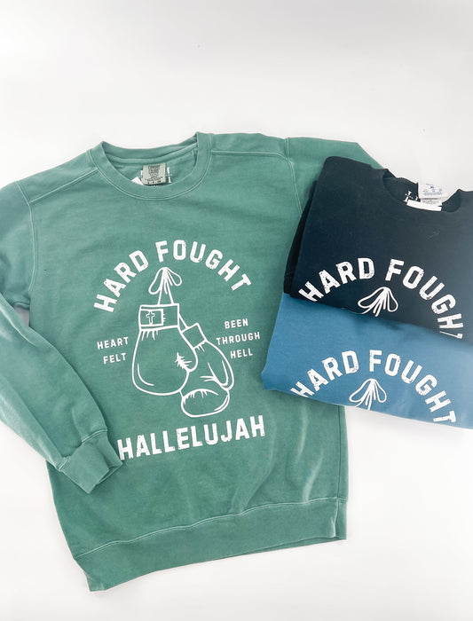 Hard Fought Hallelujah Sweatshirt