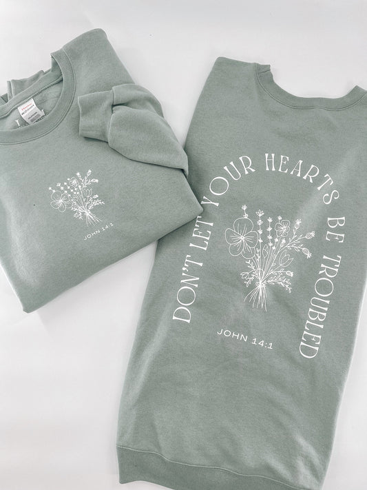 Don't Let Your Hearts Be Troubled - Sweatshirt